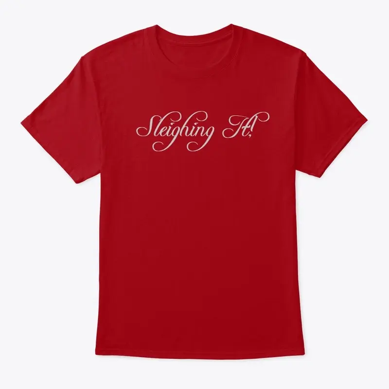 Sleighing It Christmas Shirt