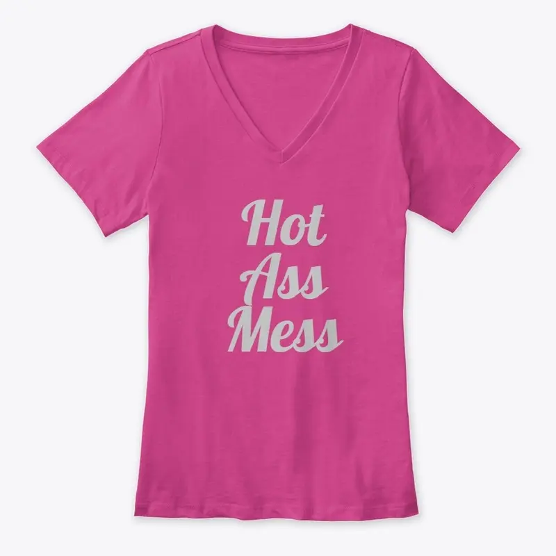 Hot Ass Mess Shirt