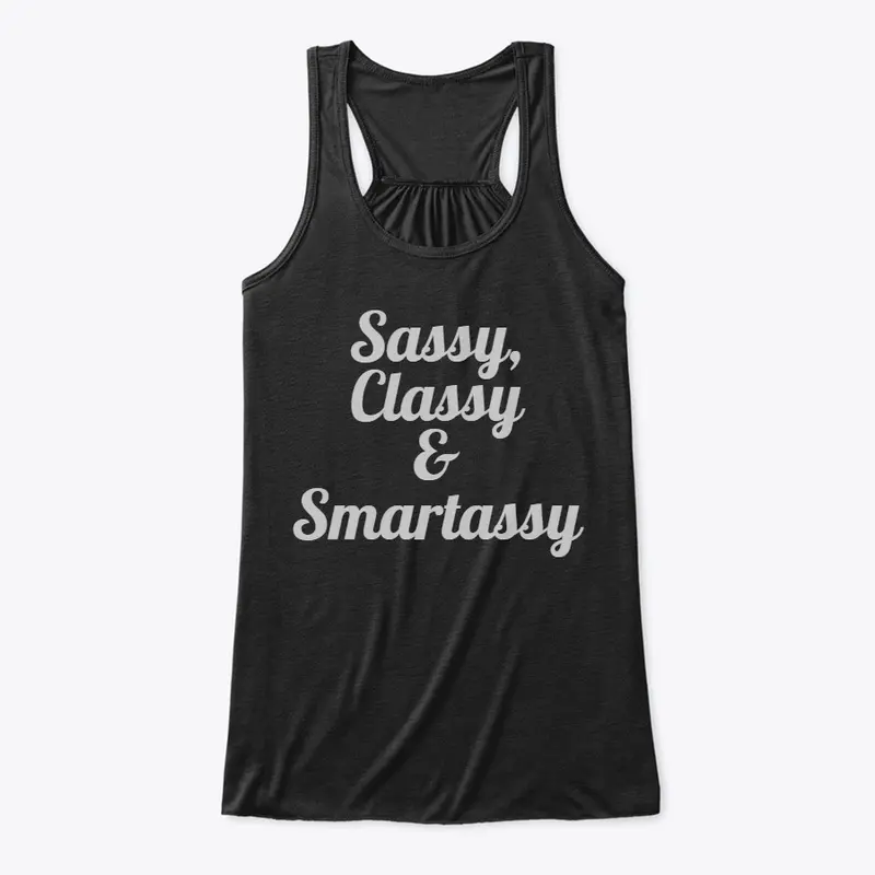 Sassy Classy Smartass Fun Shirt