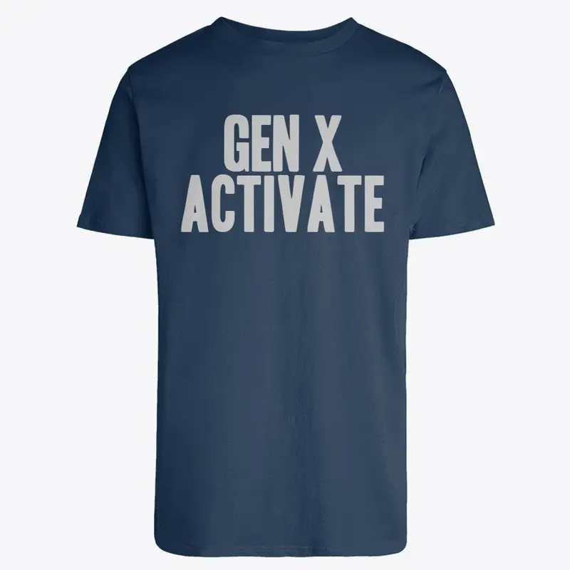 Gen X Shirt_Activate