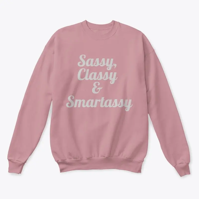 Sassy Classy Smartass Fun Shirt